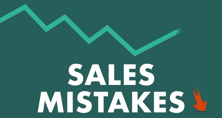 7 Common Mistakes Every Salesperson Should Avoid